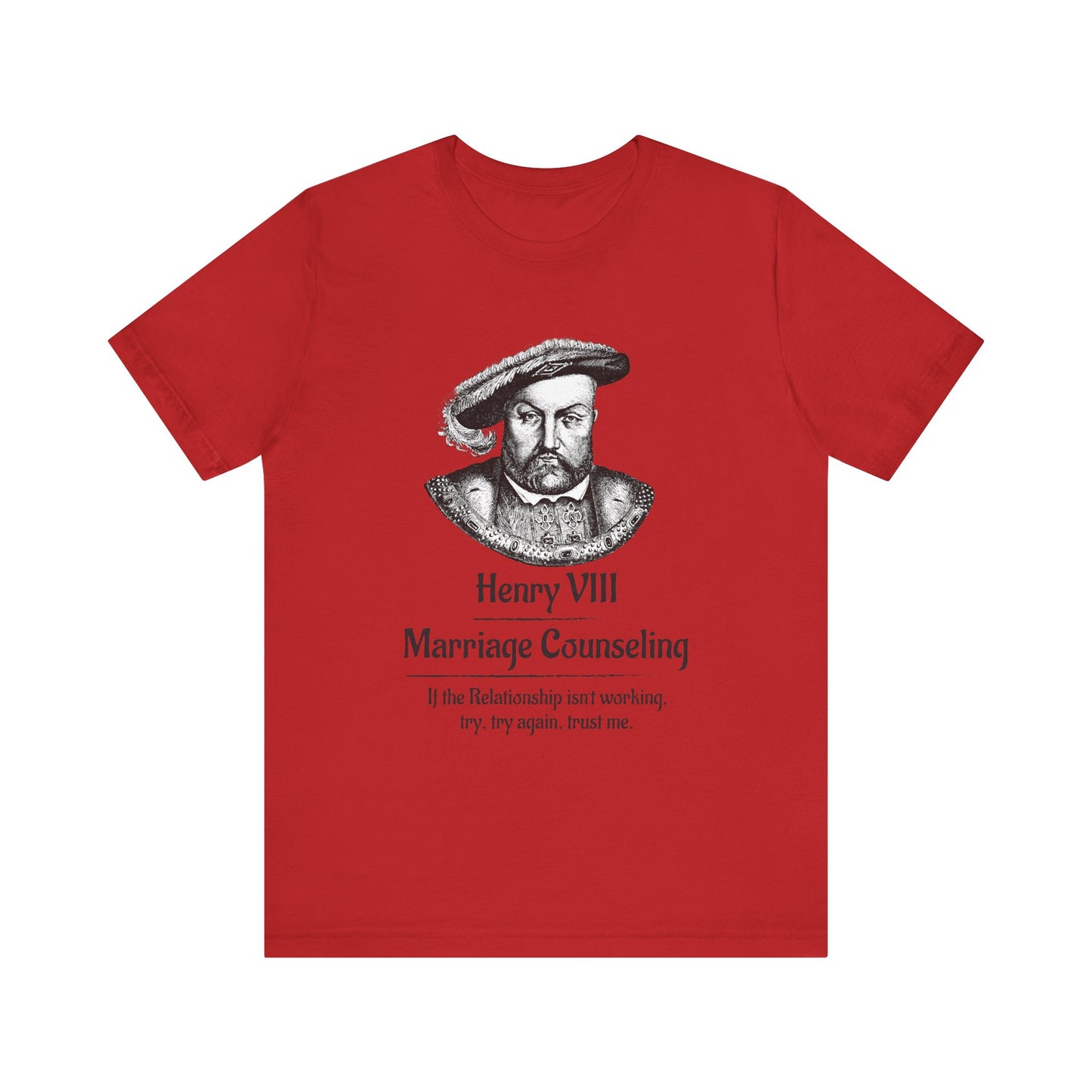 Henry VIII Try Again T-Shirt