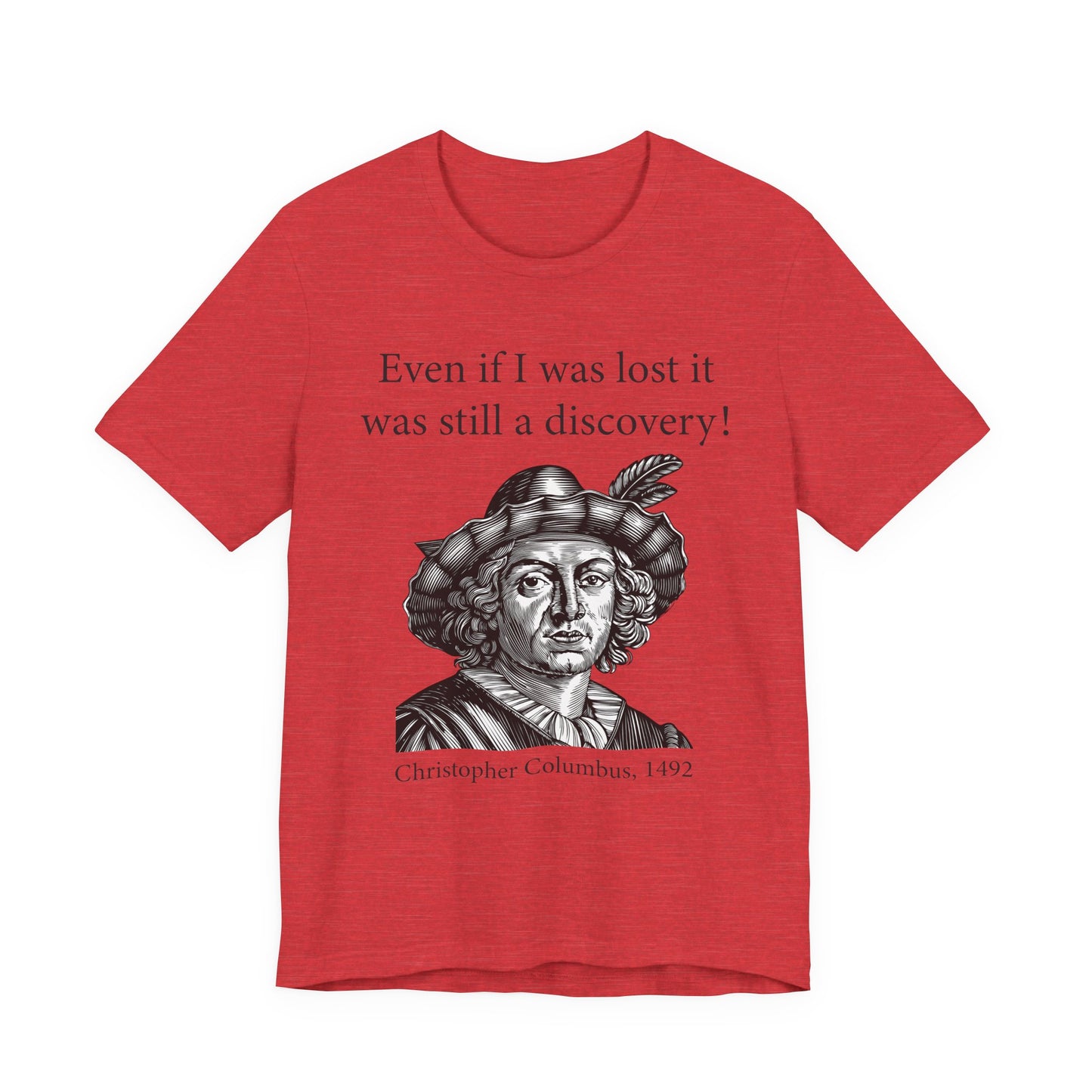 Still A Discovery Christopher Columbus T‑Shirt