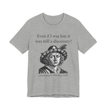 Still A Discovery Christopher Columbus T‑Shirt