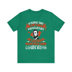 A people that values its privileges T-Shirt