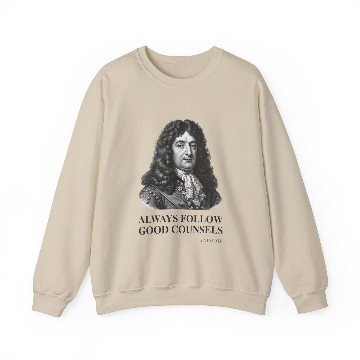Always follow good counsels Sweatshirt