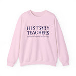 History teachers always bringing up the past Sweatshirt