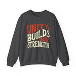 Unity Builds Our Strength Sweatshirt