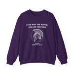 If You Want Our Weapons Sweatshirt