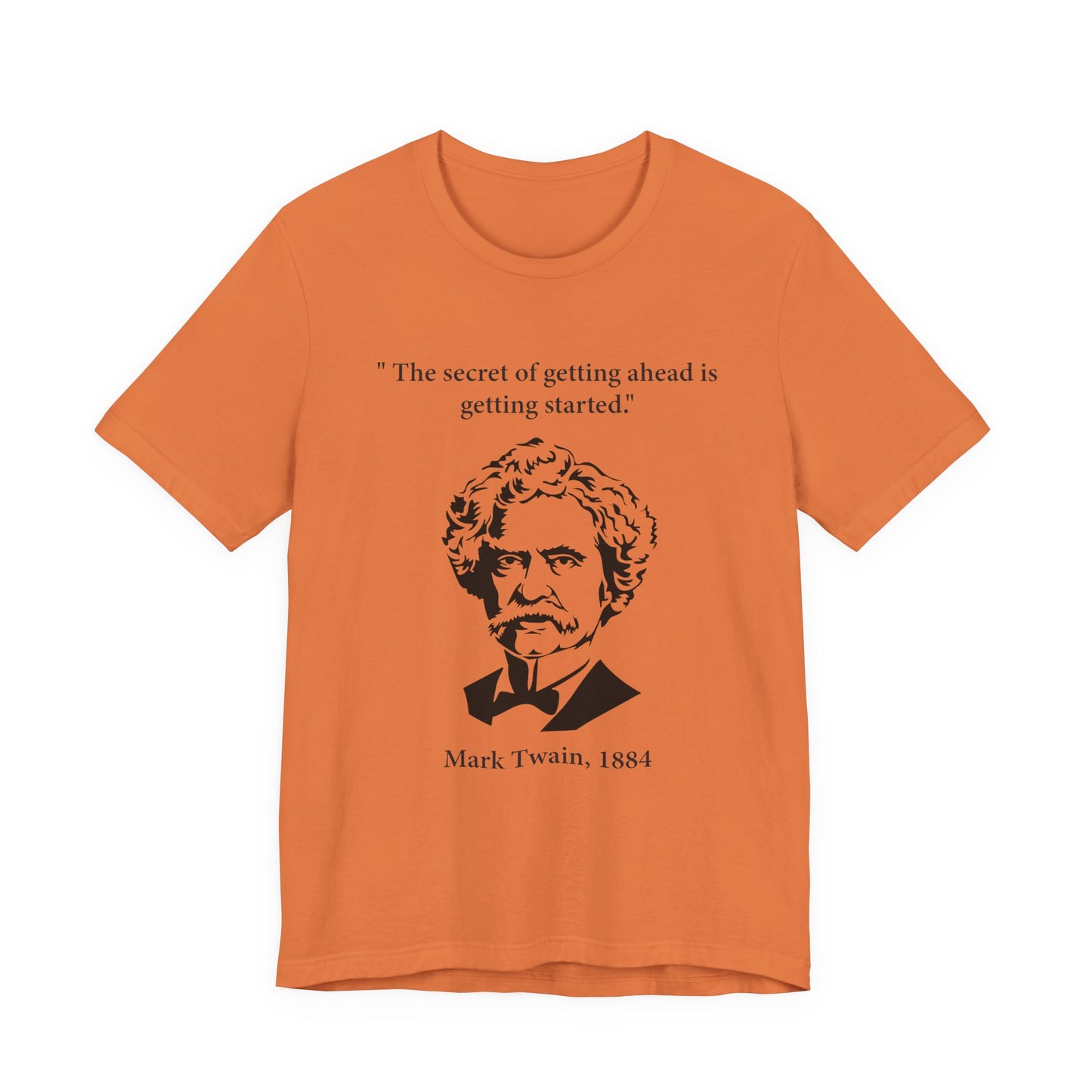 The secret of getting ahead is getting started T-Shirt