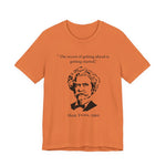 The secret of getting ahead is getting started T-Shirt