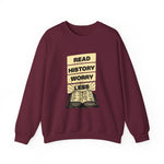 Read history worry less Sweatshirts