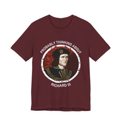 Probably Thinking About Richard III T-Shirt