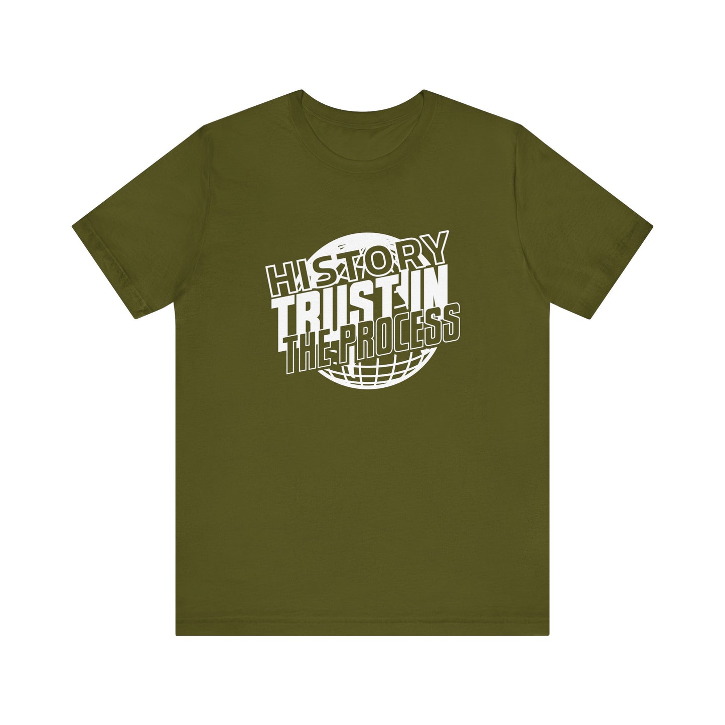 History trust in the process T-Shirt