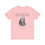 Three Can Keep a Secret Ben Franklin T-Shirt