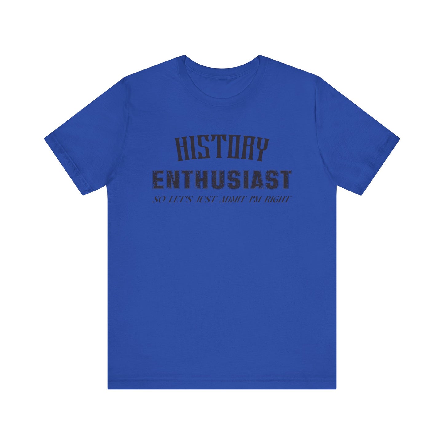 History Enthusiast T-Shirt