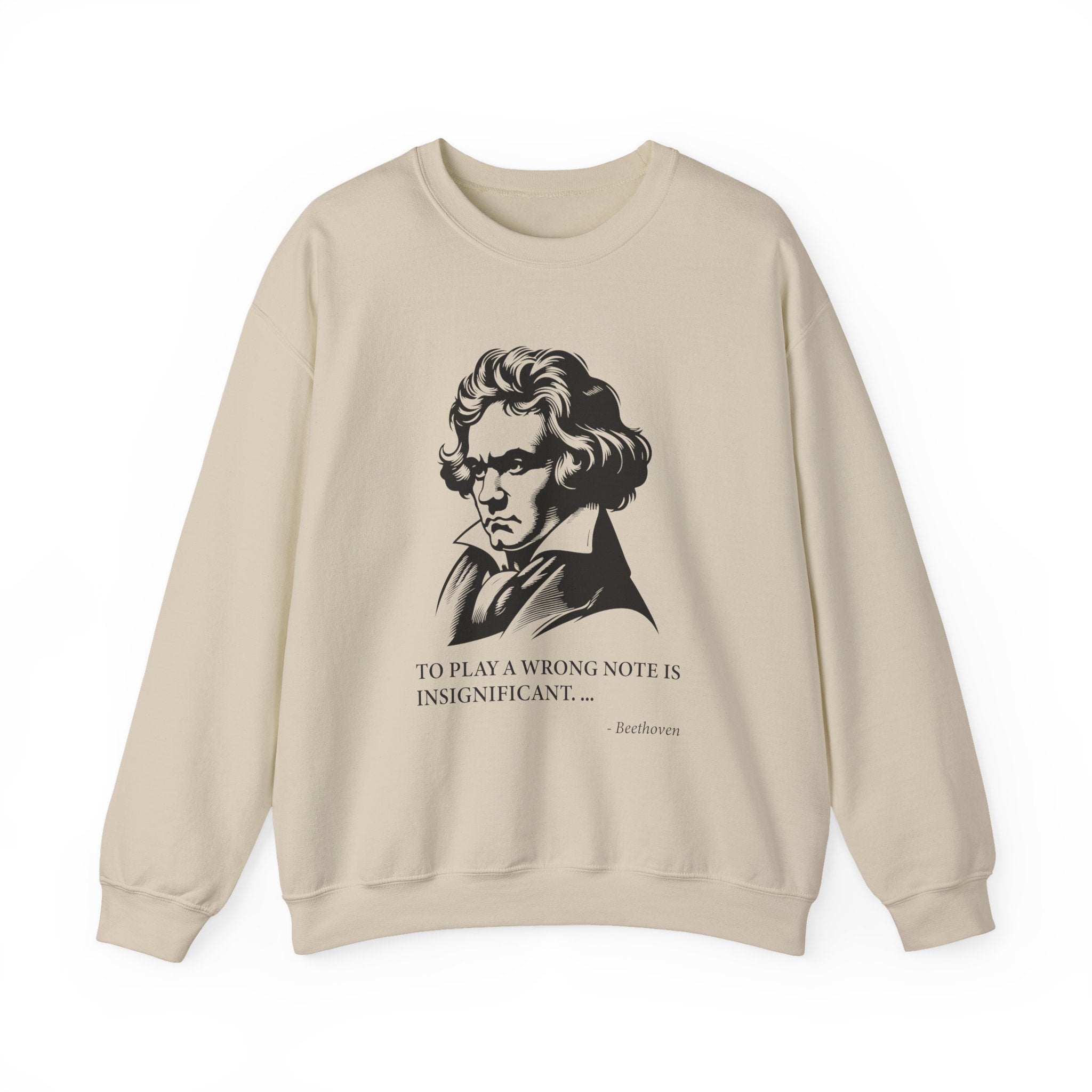 To play a wrong note is insignificant Sweatshirt