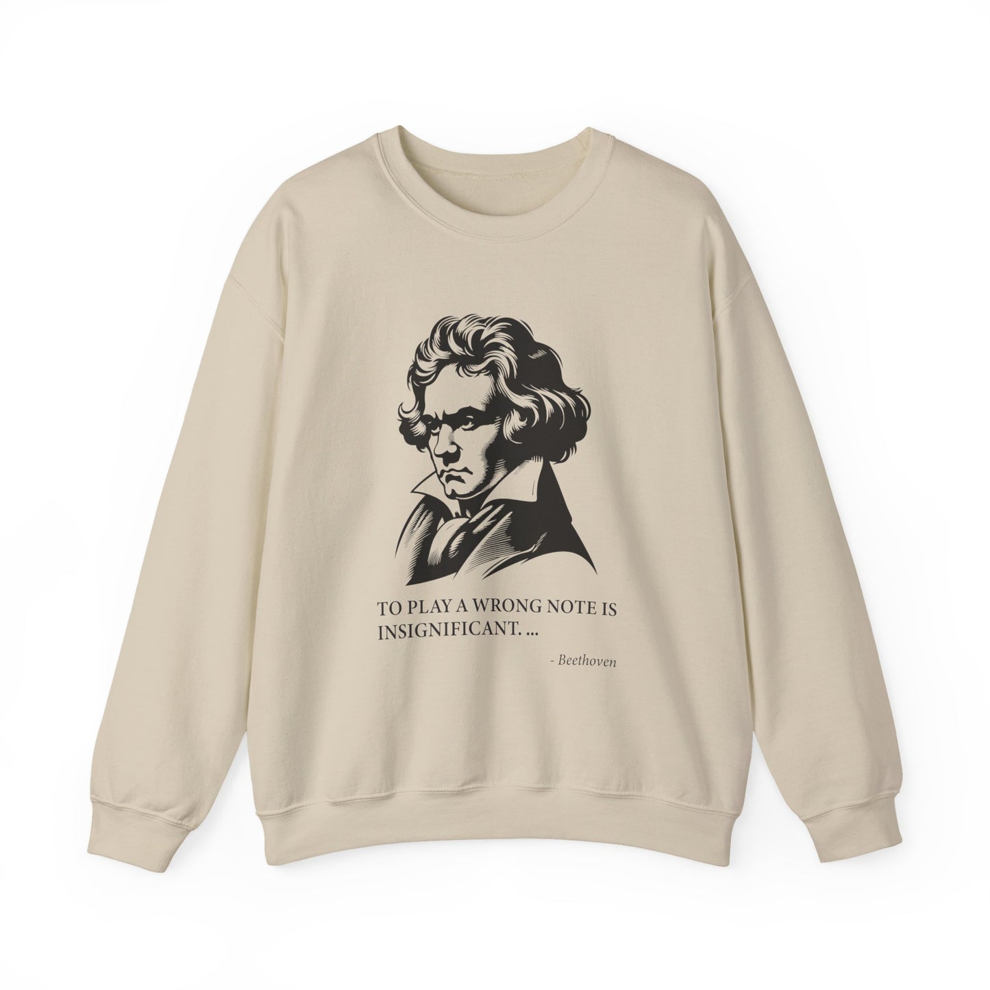 To play a wrong note is insignificant Sweatshirt