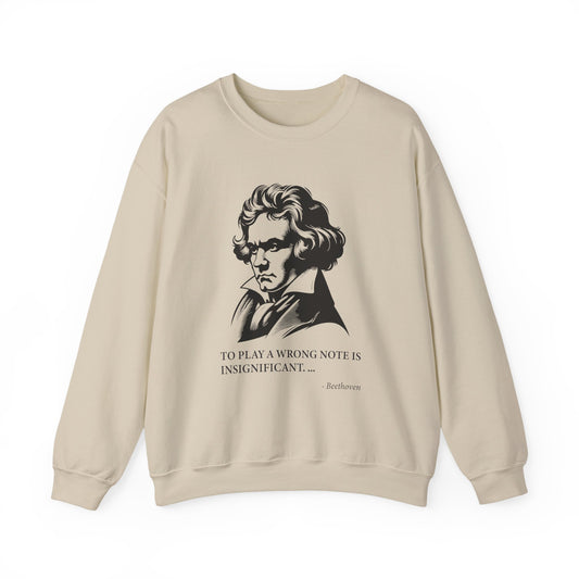 To play a wrong note is insignificant Sweatshirt