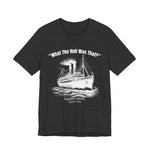 Titanic What The Hell Was That T-Shirt
