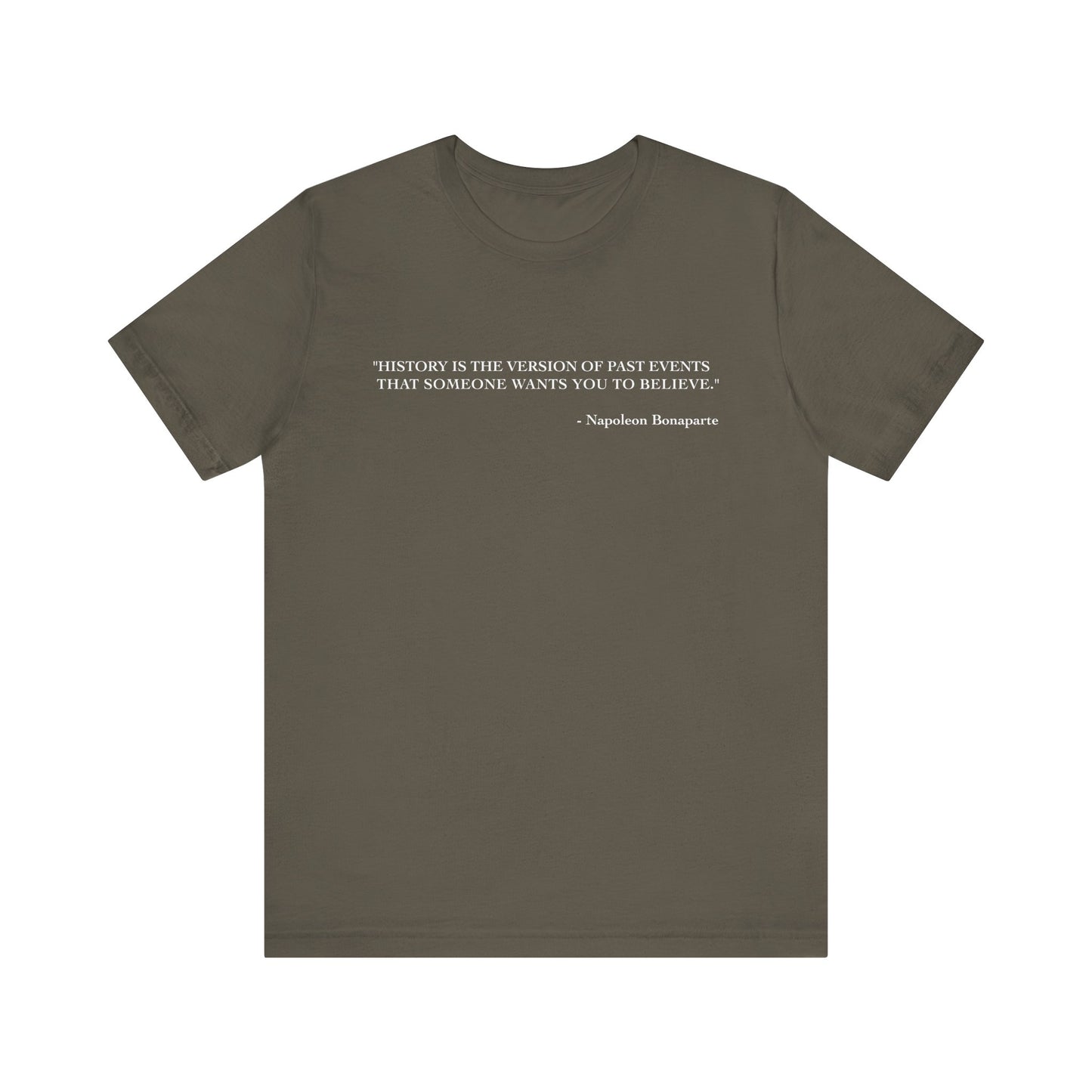 History is the version of past events T-Shirt