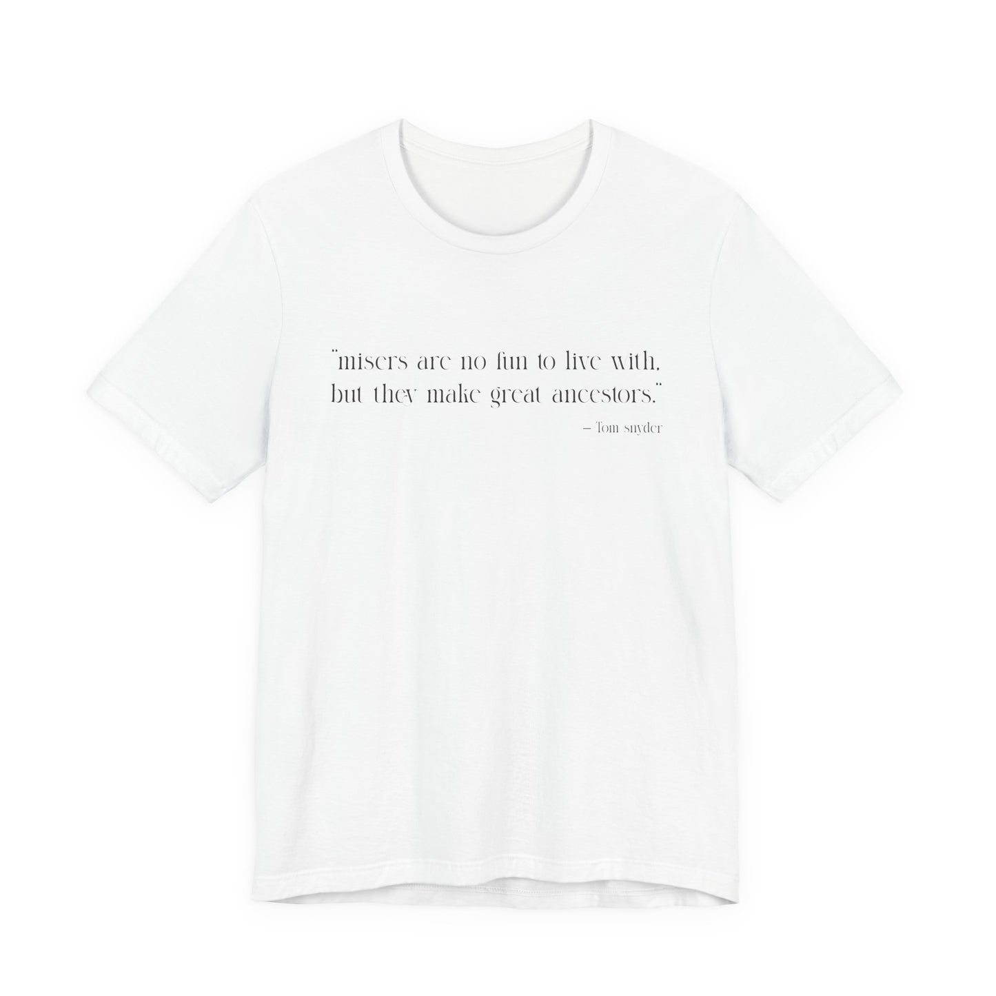 Misers are no fun to live with T-Shirt