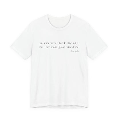 Misers are no fun to live with T-Shirt