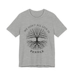 We Don’t All Live In Pendle T-Shirt