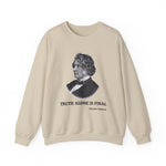 Truth alone is final Sweatshirt