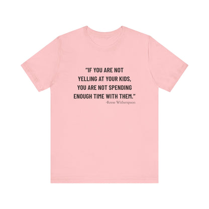 If you are not yelling T-Shirt