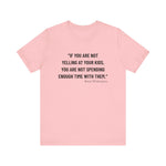 If you are not yelling T-Shirt