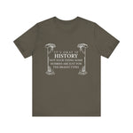 It’s okay if history’s not your thing T-Shirt