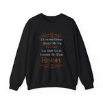 Studying History Sweatshirt