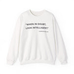 When in doubt look intelligent Sweatshirts