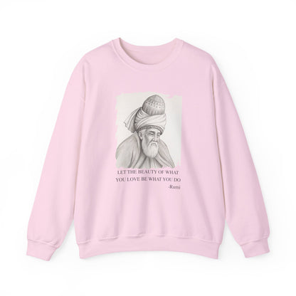 Let the beauty of what you love, Rumi Sweatshirts