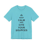 Keep Calm and Cite Your Sources T-Shirt