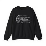No worries if you don’t like history Sweatshirt