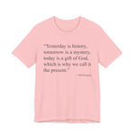 Yesterday Is History T-Shirt