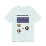 WW1 Family Feud Tournament T‑Shirt