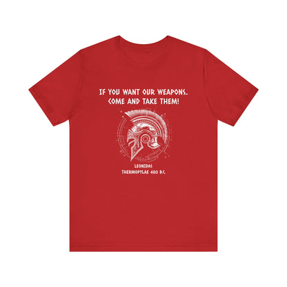 If You Want Our Weapons T-Shirt