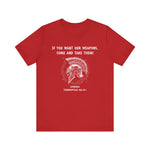 If You Want Our Weapons T-Shirt