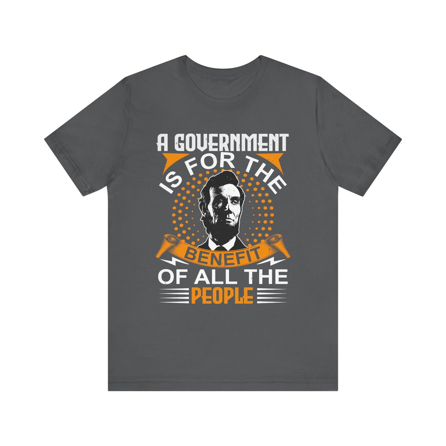 A government is for the benefit T-Shirt