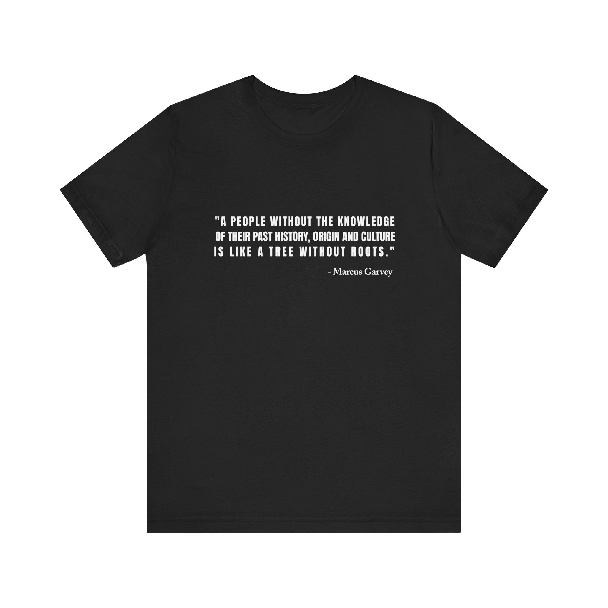 A people without the knowledge of their past his T-Shirt