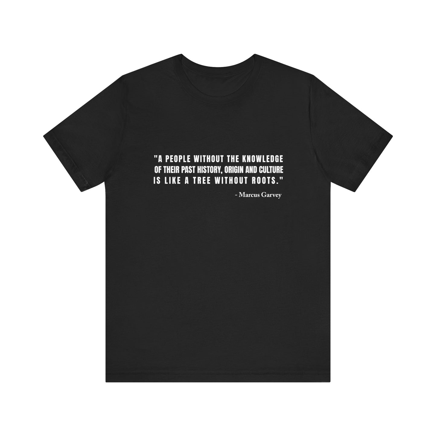A people without the knowledge of their past his T-Shirt
