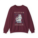 We Live for Adventure Sweatshirt