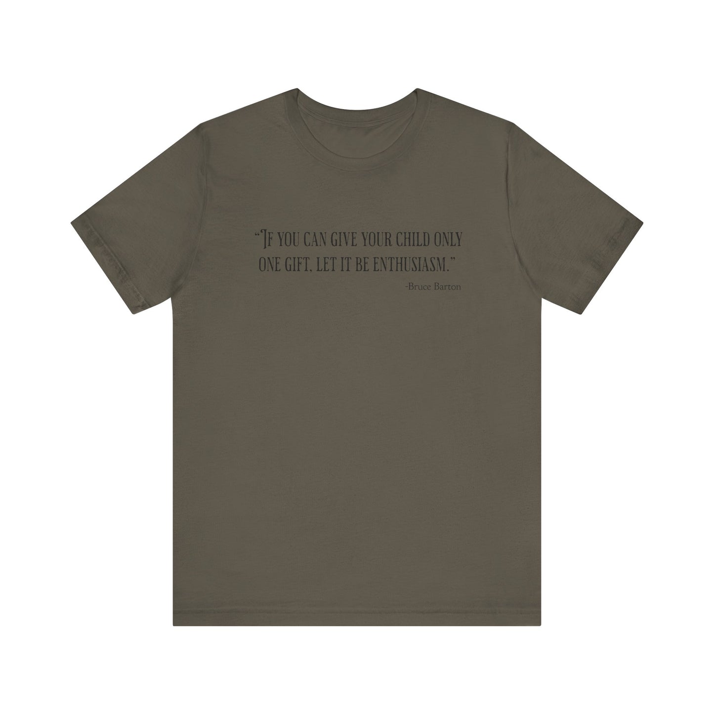 If you can give your child only one gift T‑Shirt
