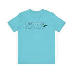 I Tend to Get Historical T-shirt