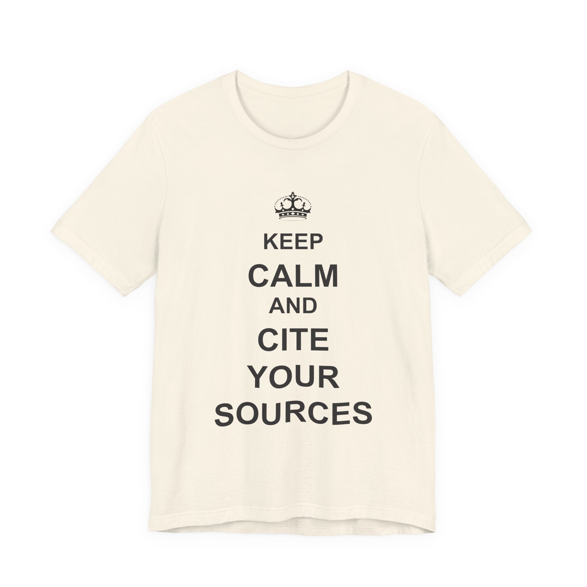 Keep Calm and Cite Your Sources T-Shirt