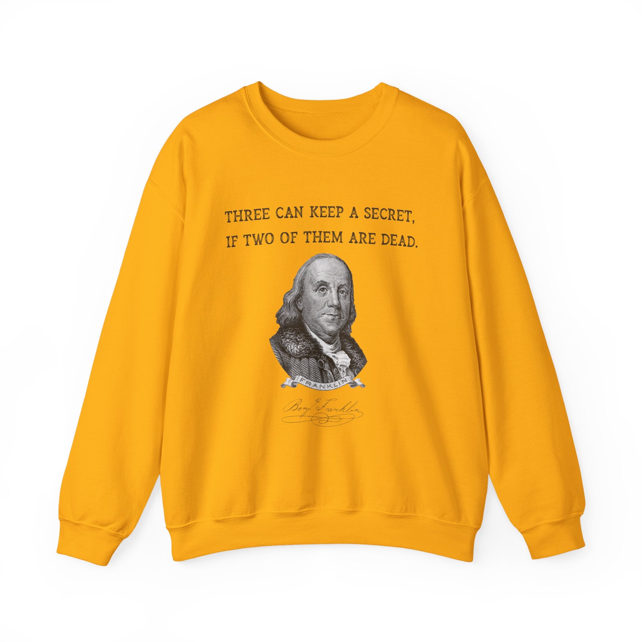 Three Can Keep a Secret Ben Franklin Sweatshirt