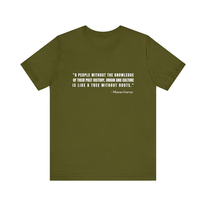 A people without the knowledge of their past his T-Shirt