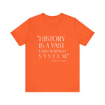 History is a vast early warning system T-Shirt