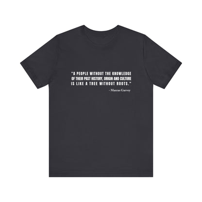 A people without the knowledge of their past his T-Shirt