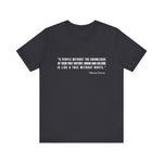 A people without the knowledge of their past his T-Shirt