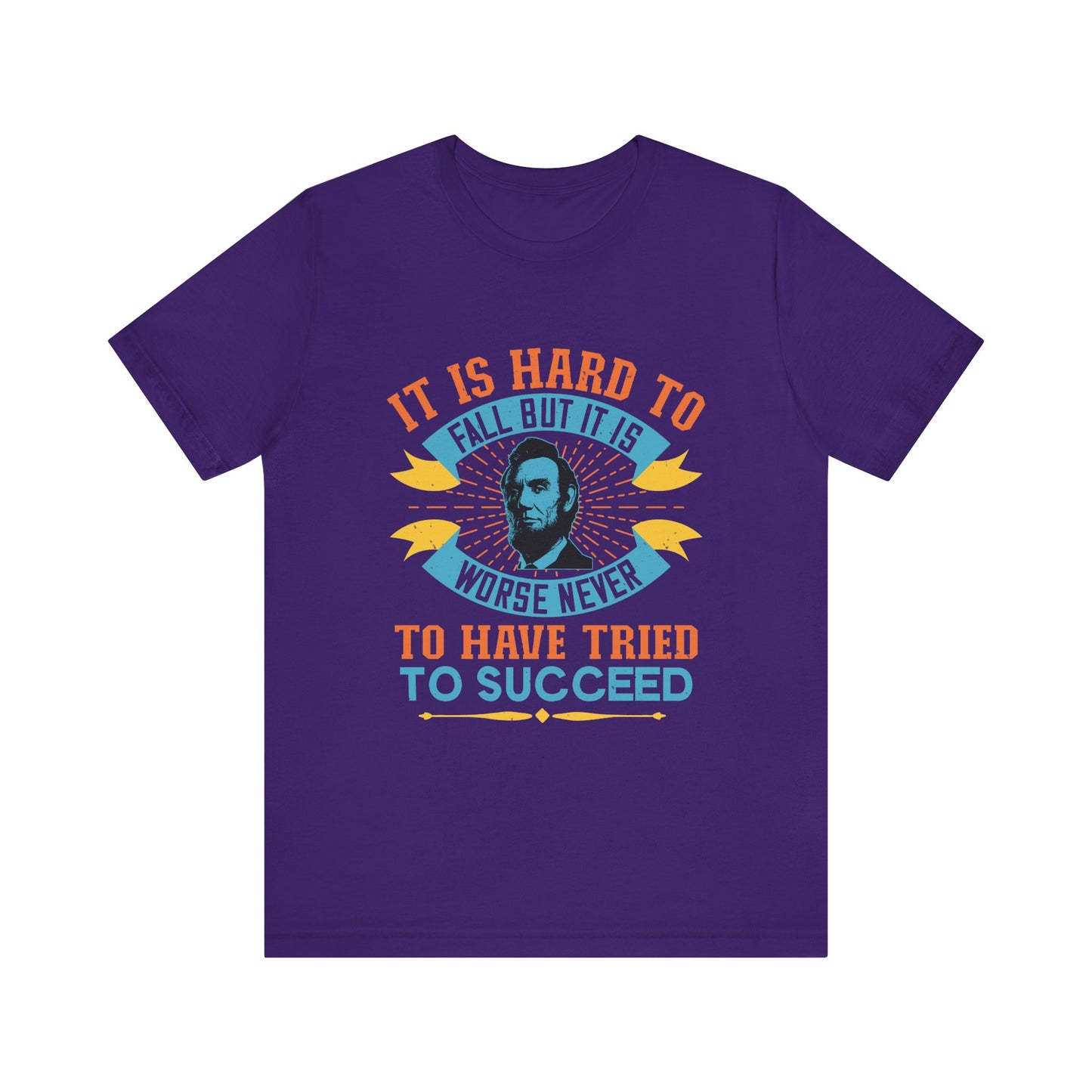 It is hard to fall but it is worse never T-Shirt