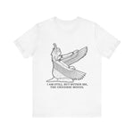 I am still. But within me T-Shirt